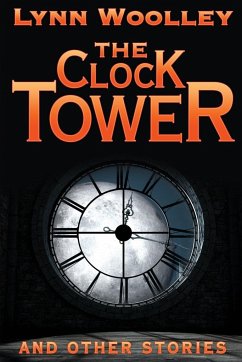 The Clock Tower and Other Stories - Woolley, Lynn