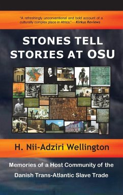 Stones Tell Stories at Osu: Memories of a Host Community of the Danish Transatlantic Slave Trade - Wellington, H. Nii-Adziri