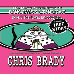 The Many Adventures of Bukowski the Cat: Book 1: The Royal Introduction Volume 1 - Brady, Chris