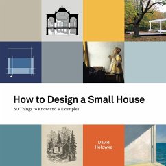 How to Design a Small House - Holowka, David