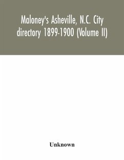 Maloney's Asheville, N.C. City directory 1899-1900 (Volume II) - Unknown