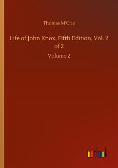 Life of John Knox, Fifth Edition, Vol. 2 of 2 - M¿Crie, Thomas