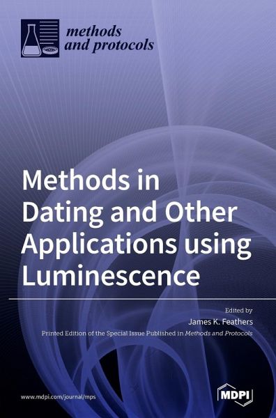 Methods in Dating and Other Applications using Luminescence Methods in Dating and Other Applications using Luminescence