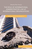 The Role of International Administrative Law at International Organizations: Aiib Yearbook of International Law 2020