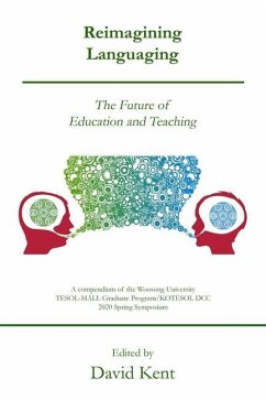 Reimagining Languaging: The Future of Education and Teaching - Kent, David