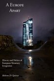 A Europe Apart: History and Politics of European Monetary Integration