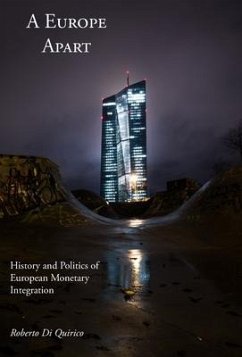 A Europe Apart: History and Politics of European Monetary Integration - Di Quirico, Roberto
