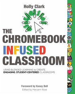 The Chromebook Infused Classroom - Clark, Holly