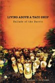 Living Above a Taco Shop: Ballads of the Barrio