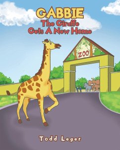 Gabbie The Giraffe Gets A New Home - Leger, Todd