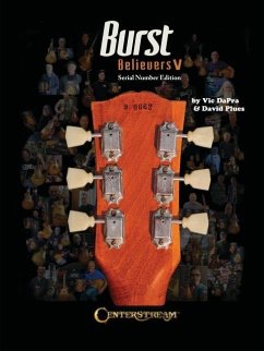Burst Believers V: Serial Number Edition - The Holy Grail of Electric Guitars - Dapra, Vic; Plues, David