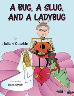 A Bug, A Slug, and a Ladybug - Klazkin, Julian