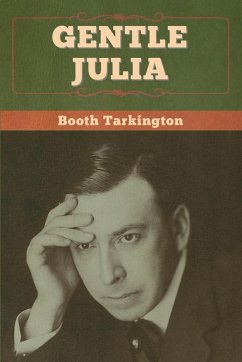 Gentle Julia - Tarkington, Booth