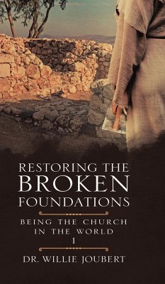 Restoring the Broken Foundations - Joubert, Willie