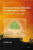 Overseas Chinese Christians in Contemporary China: Religion, Mobility, and Belonging