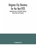 Kingston city directory for the Year1923, including directories of Barriefield, Cataraqui, Garden Island and Portsmouth.