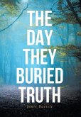 The Day They Buried Truth