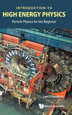 INTRODUCTION TO HIGH ENERGY PHYSICS - Pondrom, Lee G (Univ Of Wisconsin-madison, Usa)