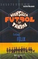 Vahsiler Futbol Takimi 2 - Firtina Felix Ciltli - Masannek, Joachim