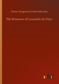 The Romance of Leonardo da Vinci - Merezhkovsky, Dmitry Sergeyevich