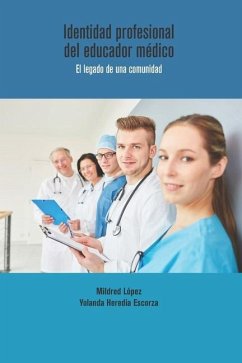 Identidad profesional del educador médico: El legado de una comunidad - Heredia Escorza, Yolanda; López Cabrera, Mildred Vanessa