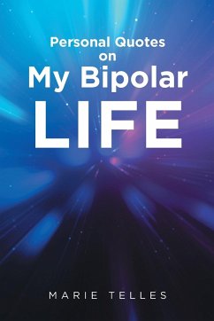 Personal Quotes on My Bipolar Life - Telles, Marie