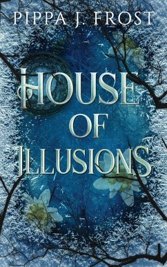 House of Illusions - Frost, Pippa J.