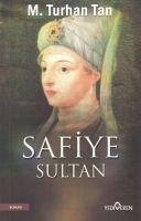 Safiye Sultan - Tan, M. Turhan