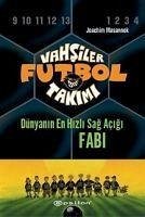 Vahsiler Futbol Takimi 8 - Dünyanin En Hizli Sag Acigi Fabi Ciltli - Masannek, Joachim