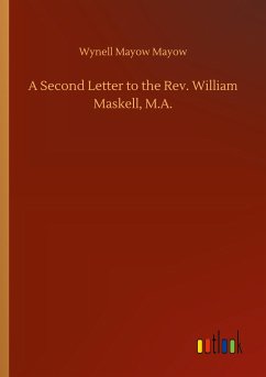 A Second Letter to the Rev. William Maskell, M.A.