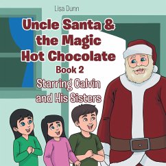 Uncle Santa & the Magic Hot Chocolate - Dunn, Lisa
