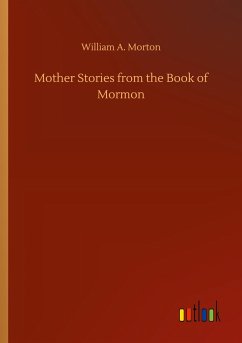 Mother Stories from the Book of Mormon - Morton, William A.