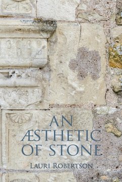 An Æsthetic of Stone - Robertson, Lauri