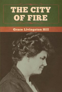 The City of Fire - Hill, Grace Livingston