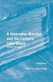 A Heterodox Marxist and His Century: Lelio Basso: Selected Writings