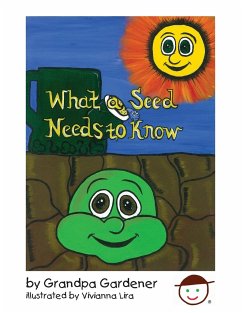 What a Seed Needs to Know - Nostrand, Willard R van; Hall-Van Nostrand, Jane