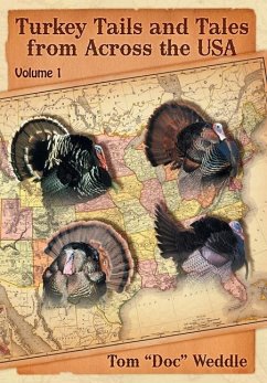 Turkey Tails and Tales from Across the USA - Weddle, Tom "Doc"