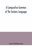 A comparative grammar of the Teutonic languages. Being at the same time a historical grammar of the English language. And comprising Gothic, Anglo-Saxon, Early English, Modern English, Icelandic (Old Norse), Danish, Swedish, Old High German, Middle High G