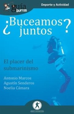 GuíaBurros ¿Buceamos juntos?: El placer del submarinismo - Marcos, Antonio; Cámara, Noelia