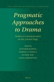Pragmatic Approaches to Drama: Studies in Communication on the Ancient Stage