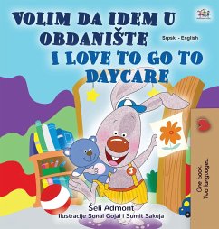 I Love to Go to Daycare (Serbian English Bilingual Children's Book - Latin Alphabet) - Admont, Shelley; Books, Kidkiddos