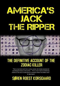America's Jack The Ripper: The Definitive Account of the Zodiac Killer - Korsgaard, Søren Roest