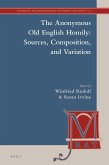 The Anonymous Old English Homily: Sources, Composition, and Variation