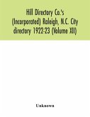 Hill Directory Co.'s (Incorporated) Raleigh, N.C. City directory 1922-23 (Volume XII)