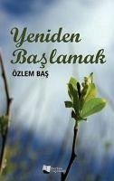 Yeniden Baslamak - Bas, Özlem