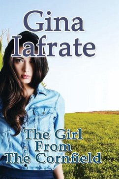 The Girl From The Cornfield - Iafrate, Gina