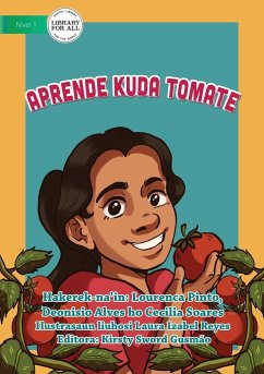 Learnt to Plant Tomatoes - Aprende kuda Tomate - Pinto, Lourenca; Alves, Deonisio; Soares, Cecilia