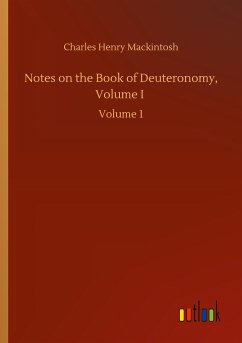 Notes on the Book of Deuteronomy, Volume I - Mackintosh, Charles Henry