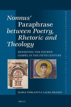 Nonnus' Paraphrase Between Poetry, Rhetoric and Theology - Ypsilanti, Maria; Franco, Laura