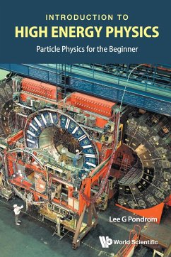 Introduction to High Energy Physics: Particle Physics for the Beginner - Pondrom, Lee G